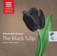 The Black Tulip written by Alexandre Dumas performed by Peter Joyce on CD (Unabridged)